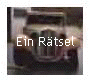 Ein R�tsel
